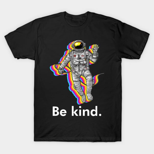 Be kind - Billionaire T-Shirt by Kdesign